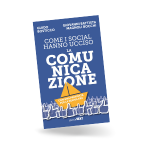 COME I SOCIAL HANNO UCCISO LA COMUNICAZIONE di Guido Bosticco, Giovanni Battista e Magnoli Bocchi