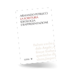 LA SCRITTURA. IDEOLOGIA E RAPPRESENTAZIONE di Armando Petrucci